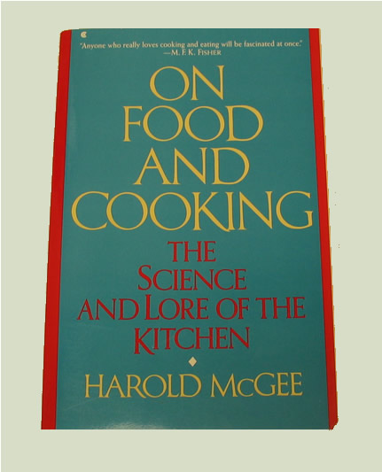 On Food and Cooking: The Science and Lore by McGee, Harold