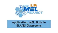 Using MEL Skills in ELA/SS Classrooms