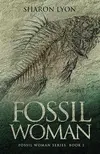 Cover of Fossil Woman: Book 1